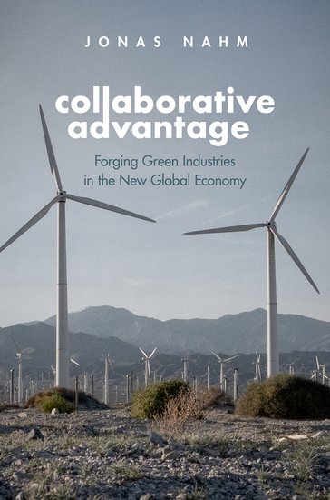Collaborative Advantage: Forging Green Industries in the New Global Economy